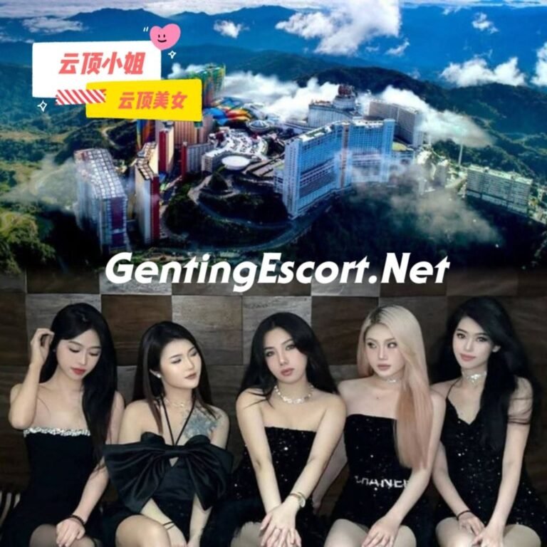云顶高原 | 云顶小姐美女 | 按摩下水服务 | Genting Escort
