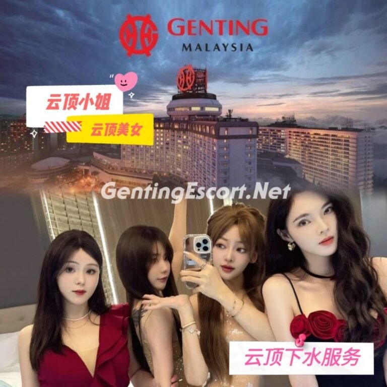Genting Escort | 云顶下水场 | 云顶小姐美女 | 应召女郎 | 按摩服务 | 伴游约炮